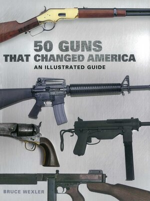 cover image of 50 Guns That Changed America
